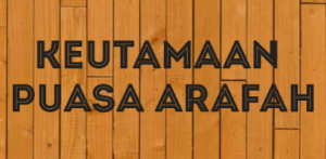 Keutamaan Puasa Arafah, Hapus Dosa Setahun Lalu dan Akan Datang
