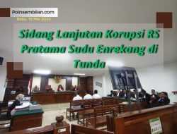 Sidang Lanjutan Korupsi RS Pratama Sudu Enrekang di Tunda