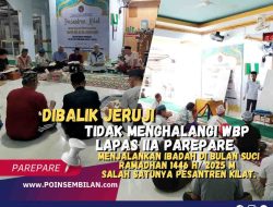 DIBALIK JERUJI TIDAK MENGHALANGI WBP LAPAS IIA PAREPARE MENJALANKAN IBADAH DI BULAN SUCI RAMADHAN 1446 H/ 2025 M SALAH SATUNYA PESANTREN KILAT.