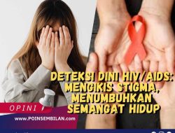 Deteksi Dini HIV/AIDS: Mengikis Stigma, Menumbuhkan Semangat Hidup