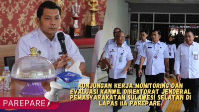 Kunjungan Kerja Monitoring Dan Evaluasi Kanwil Direktorat Jenderal Pemasyarakatan Sulawesi Selatan di Lapas IIA Parepare